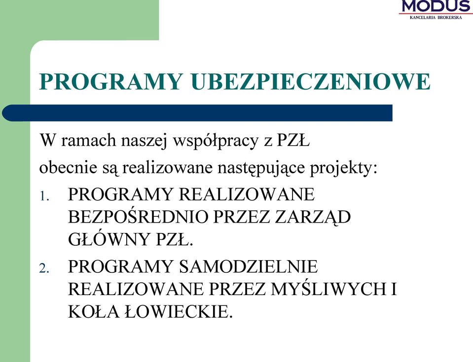 PROGRAMY REALIZOWANE BEZPOŚREDNIO PRZEZ ZARZĄD GŁÓWNY PZŁ.