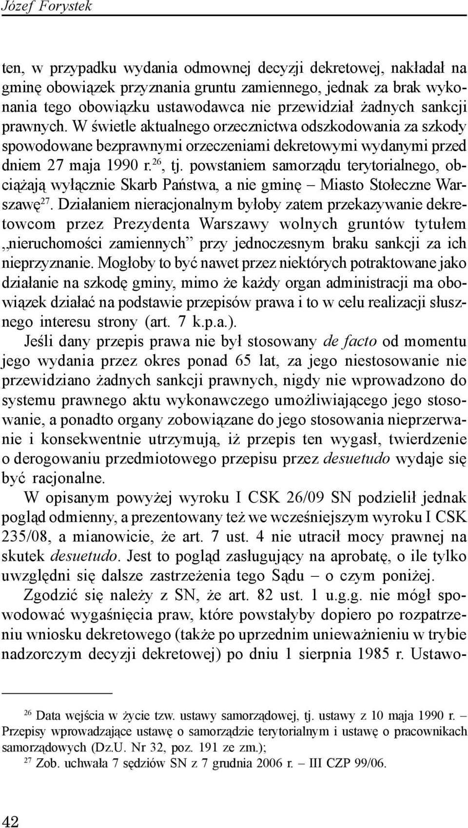 powstaniem samorz¹du terytorialnego, obci¹ aj¹ wy³¹cznie Skarb Pañstwa, a nie gminê Miasto Sto³eczne Warszawê 27.