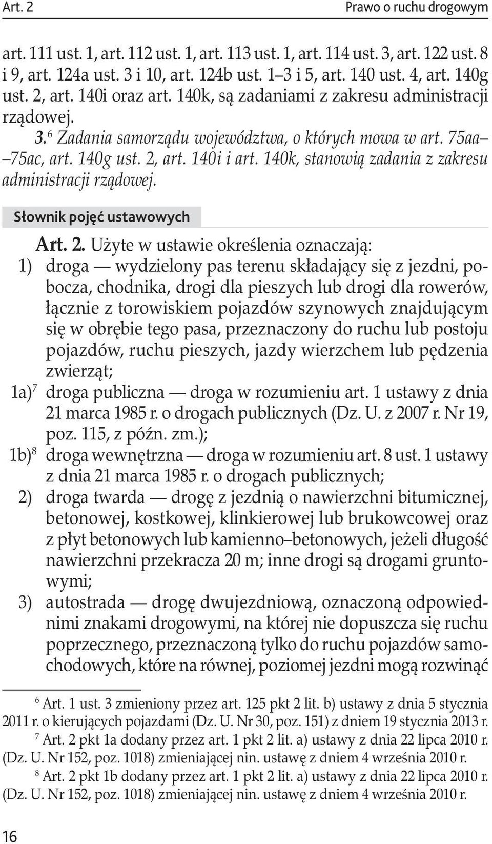 140k, stanowią zadania z zakresu administracji rządowej. Słownik pojęć ustawowych Art. 2. Użyte w ustawie okreś.