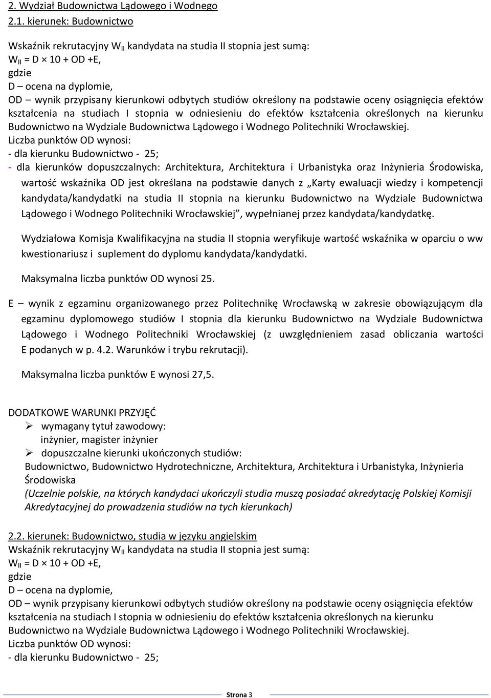 kształcenia określonych na kierunku Budownictwo na Wydziale Budownictwa Lądowego i Wodnego Politechniki Wrocławskiej.