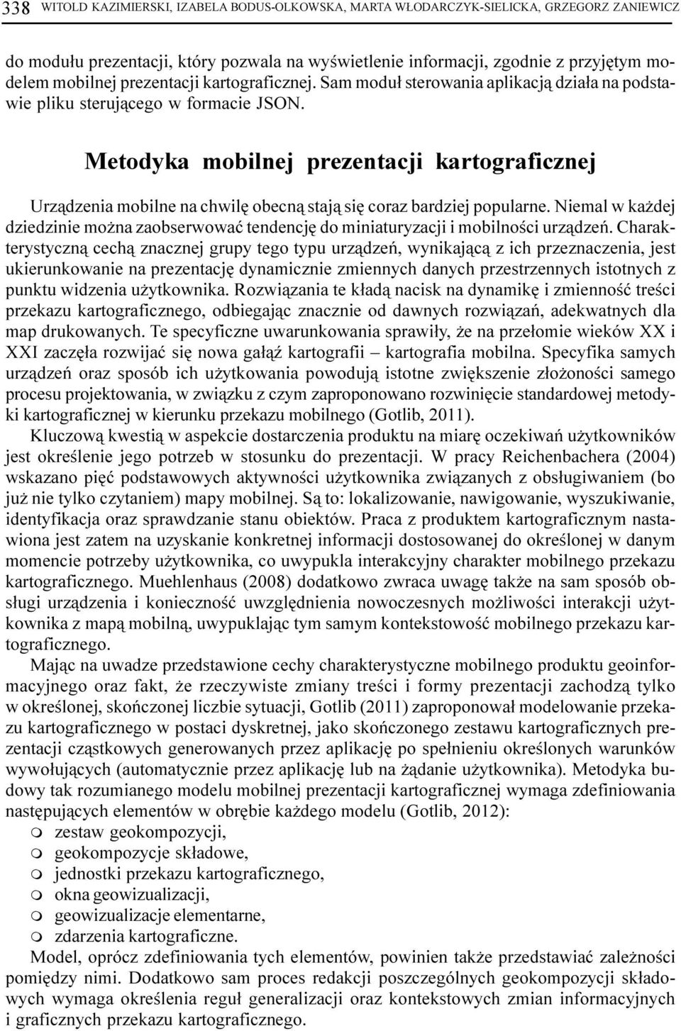 Metodyka mobilnej prezentacji kartograficznej Urz¹dzenia mobilne na chwilê obecn¹ staj¹ siê coraz bardziej popularne.