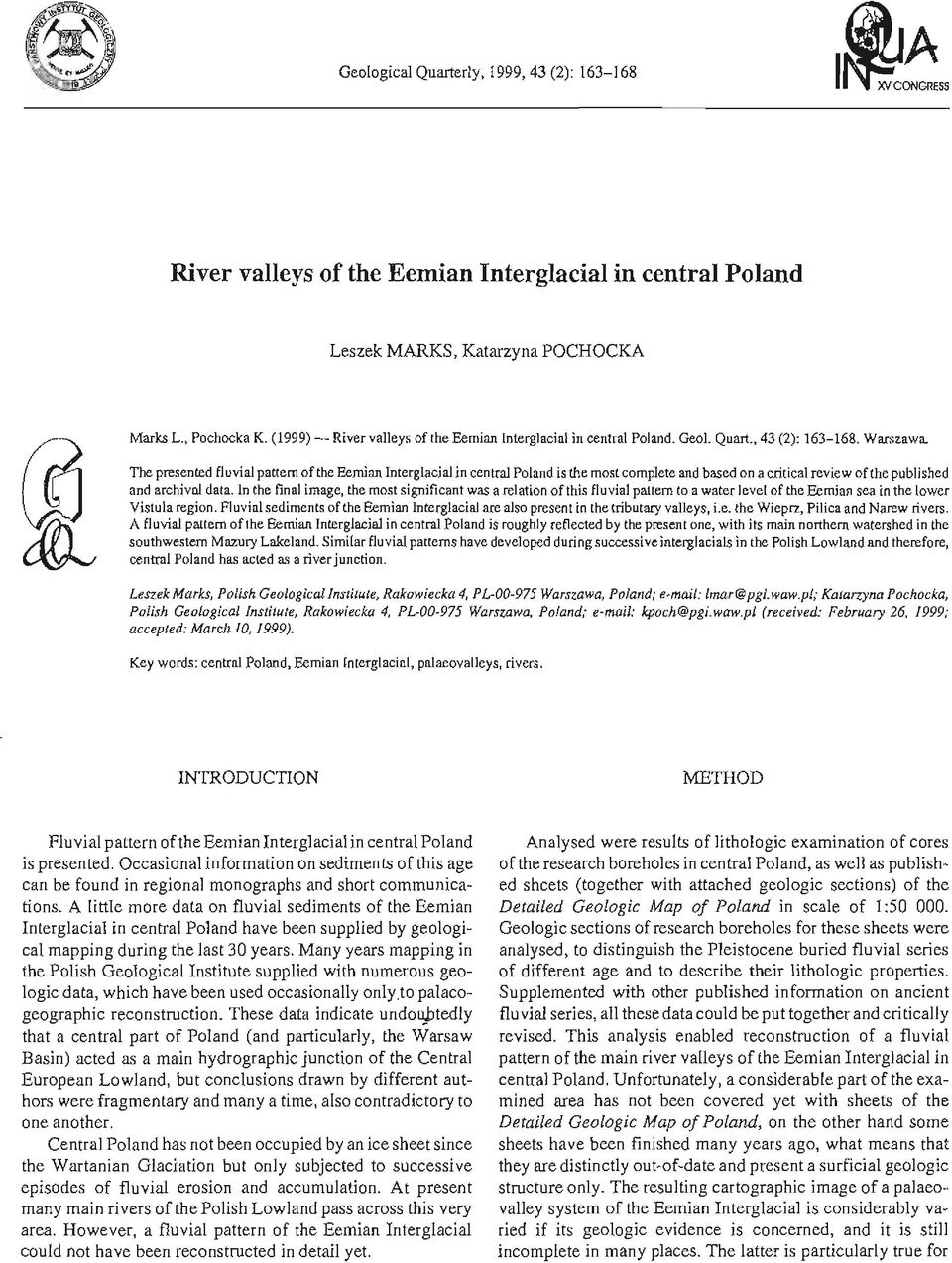 The presented fluvial pattern of the Eemian Interglacial in central Poland is the most complete and based on a critical review of the published and archival data.