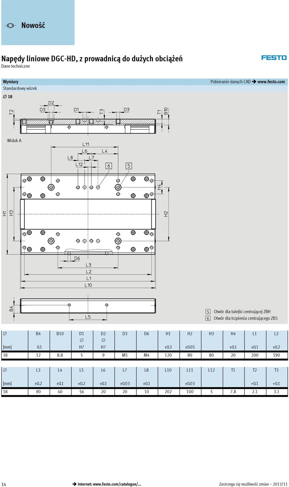 1 B10 D1 H7 D2 H7 D3 D6 H1 ±0.3 H2 ±0.05 H3 H4 ±0.1 L1 ±0.1 L2 ±0.2 18 12 8.