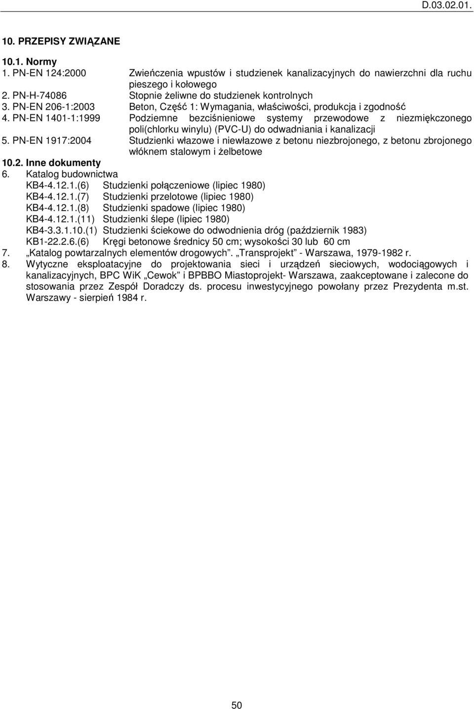 PN-EN 1401-1:1999 Podziemne bezciśnieniowe systemy przewodowe z niezmiękczonego poli(chlorku winylu) (PVC-U) do odwadniania i kanalizacji 5.