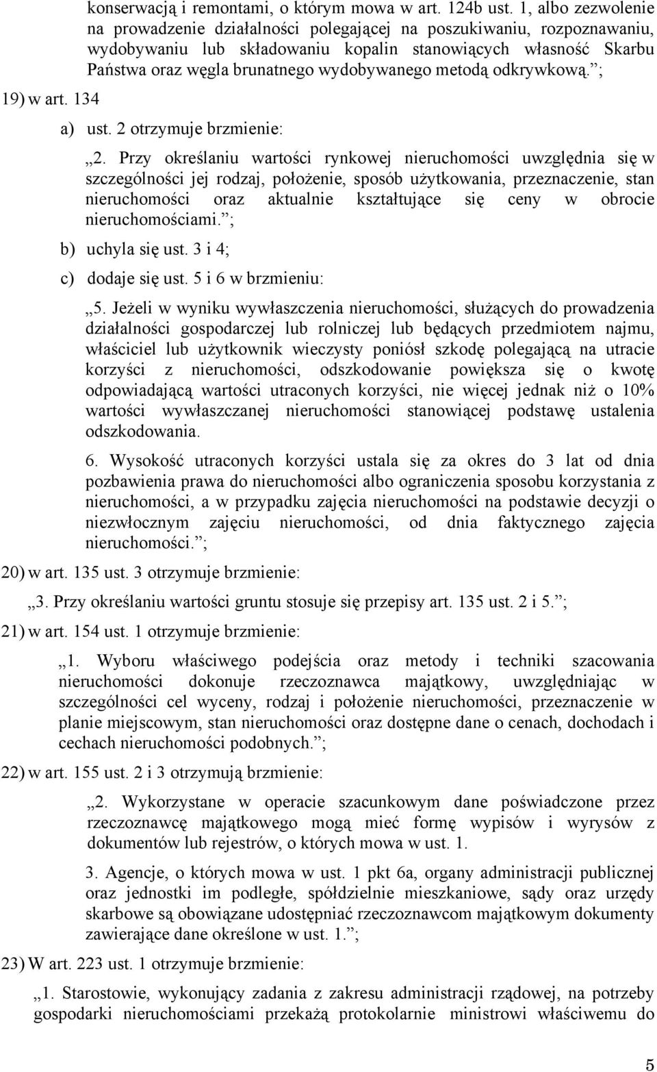 metodą odkrywkową. ; 19) w art. 134 a) ust. 2 otrzymuje brzmienie: 2.