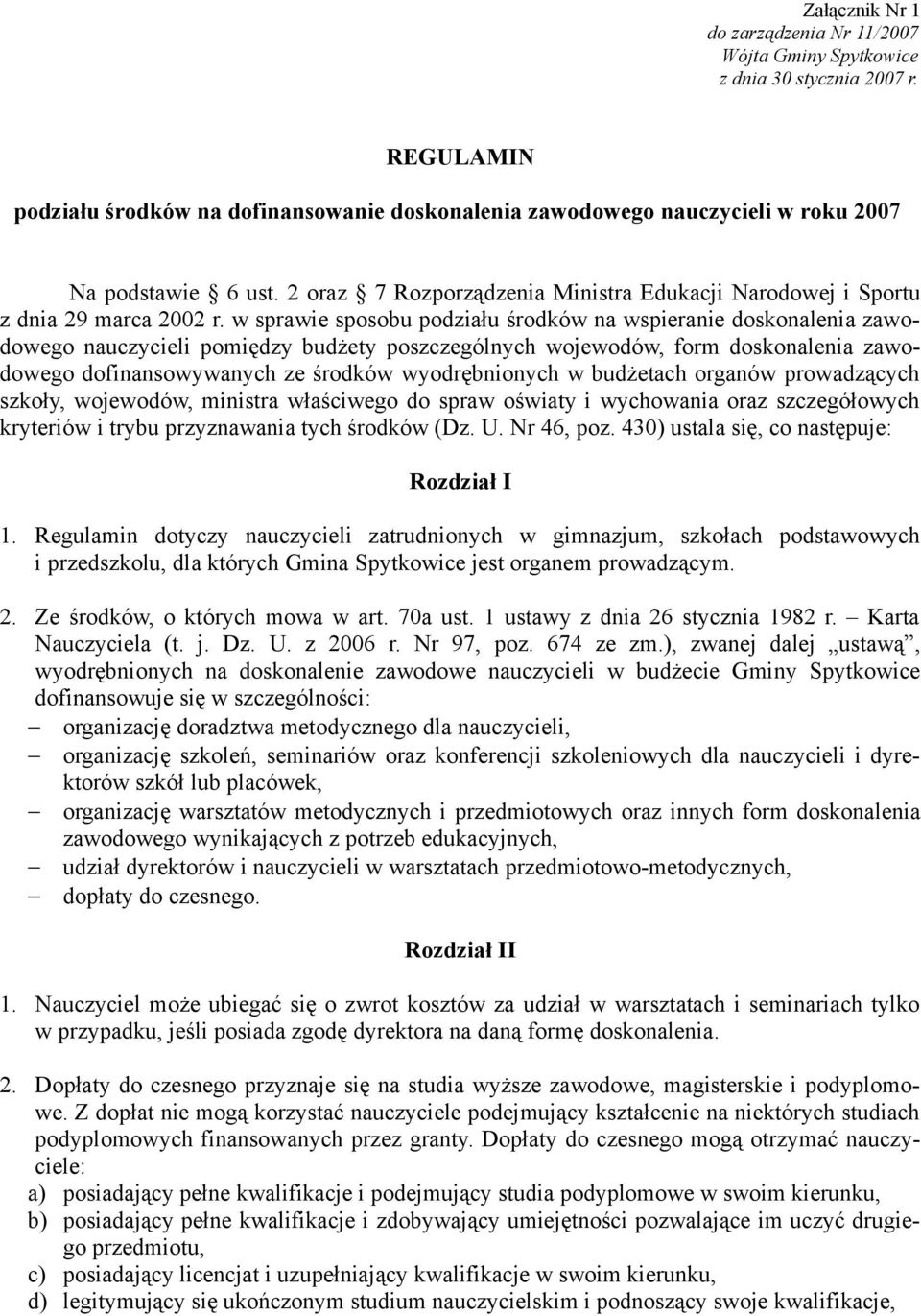 w sprawie sposobu podziału środków na wspieranie doskonalenia zawodowego nauczycieli pomiędzy budżety poszczególnych wojewodów, form doskonalenia zawodowego dofinansowywanych ze środków