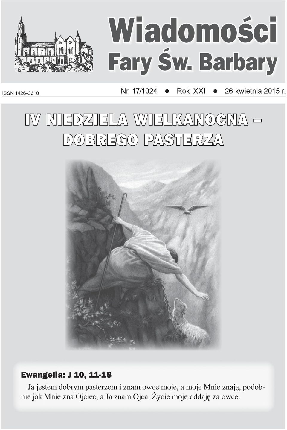 IV NIEDZIELA WIELKANOCNA DOBREGO PASTERZA Ewangelia: J 10, 11-18 Ja