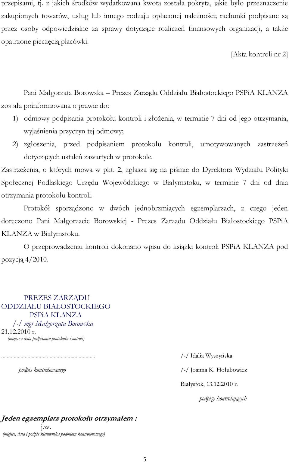 sprawy dotyczące rozliczeń finansowych organizacji, a takŝe opatrzone pieczęcią placówki.