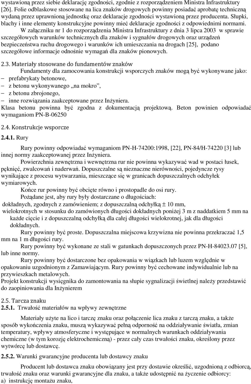 Słupki, blachy i inne elementy konstrukcyjne powinny mieć deklaracje zgodności z odpowiednimi normami.