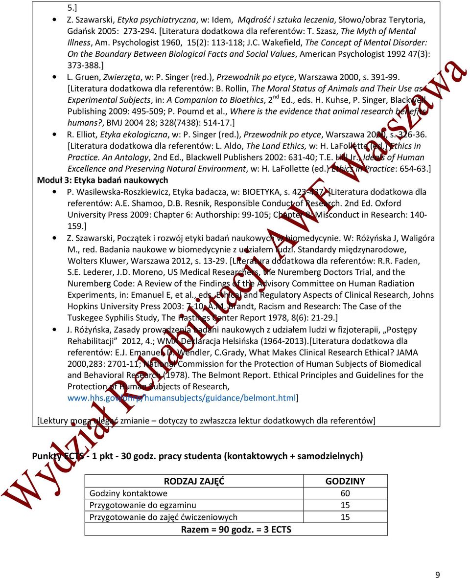 Gruen, Zwierzęta, w: P. Singer (red.), Przewodnik po etyce, Warszawa 2000, s. 391-99. [Literatura dodatkowa dla referentów: B.