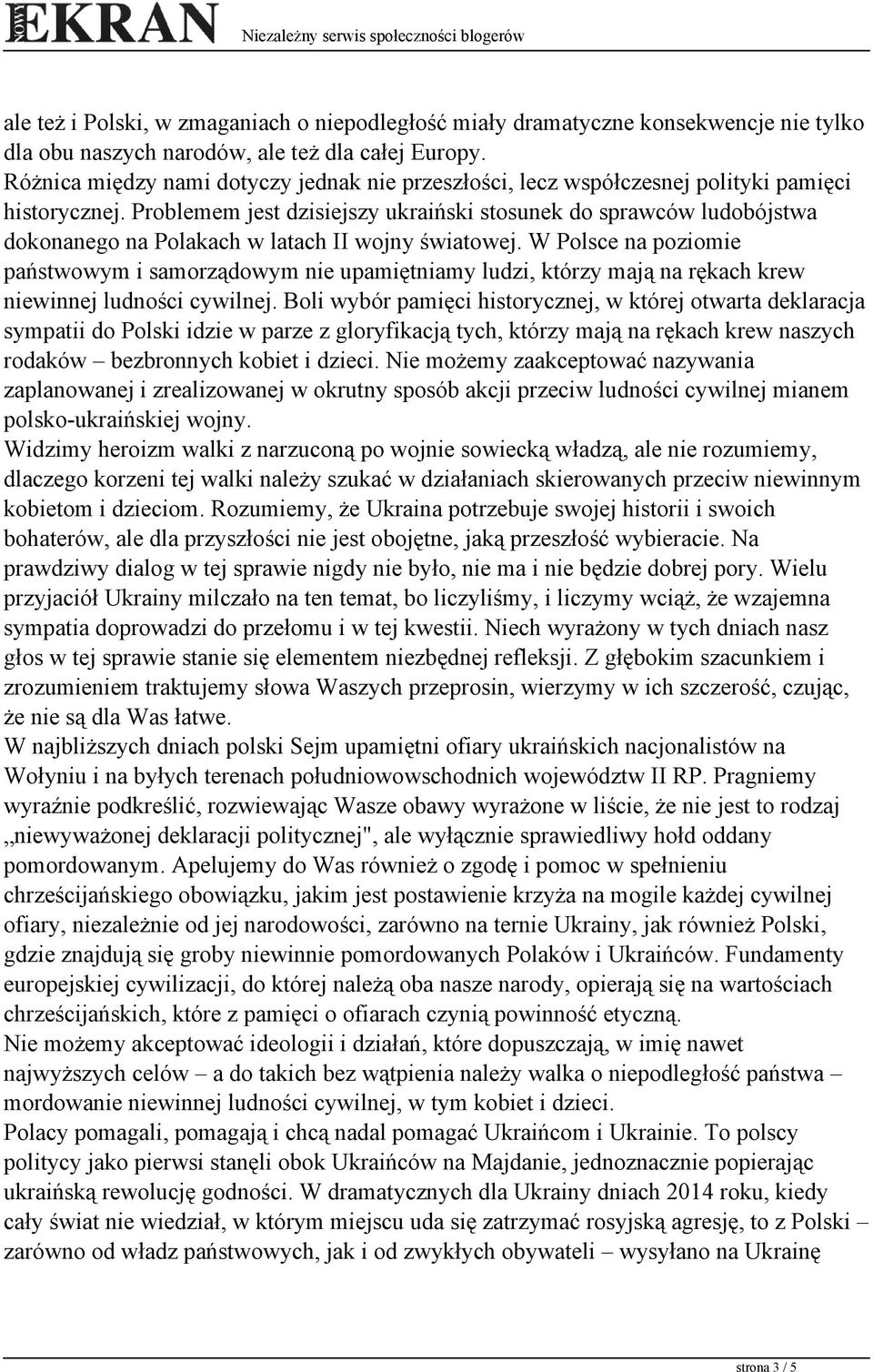 Problemem jest dzisiejszy ukraiński stosunek do sprawców ludobójstwa dokonanego na Polakach w latach II wojny światowej.