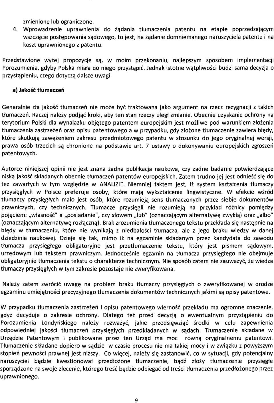 patentu. Przedstawione wyiej propozycje SCl, w moim przekonaniu, najlepszym sposobem implementacji Porozumienia, gdyby Polska miata do niego przystclpie.