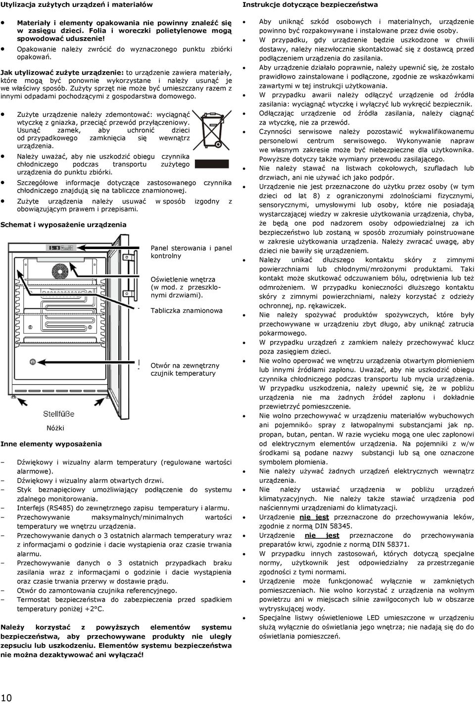 Jak utylizować zużyte urządzenie: to urządzenie zawiera materiały, które mogą być ponownie wykorzystane i należy usunąć je we właściwy sposób.