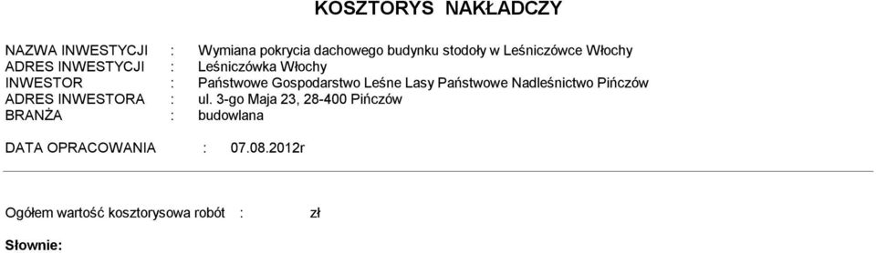 Leśne Lasy Państwowe Nadleśnictwo Pińczów ADRES INWESTORA : ul.