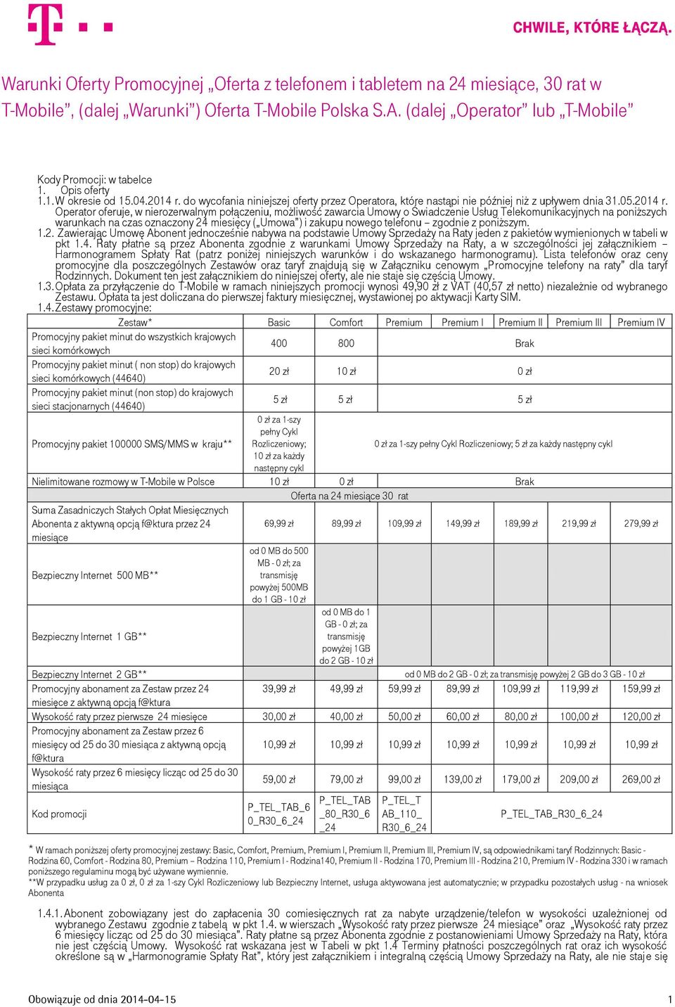 do wycofania niniejszej oferty przez Operatora, które nastąpi nie później niż z upływem dnia 31.05.2014 r.