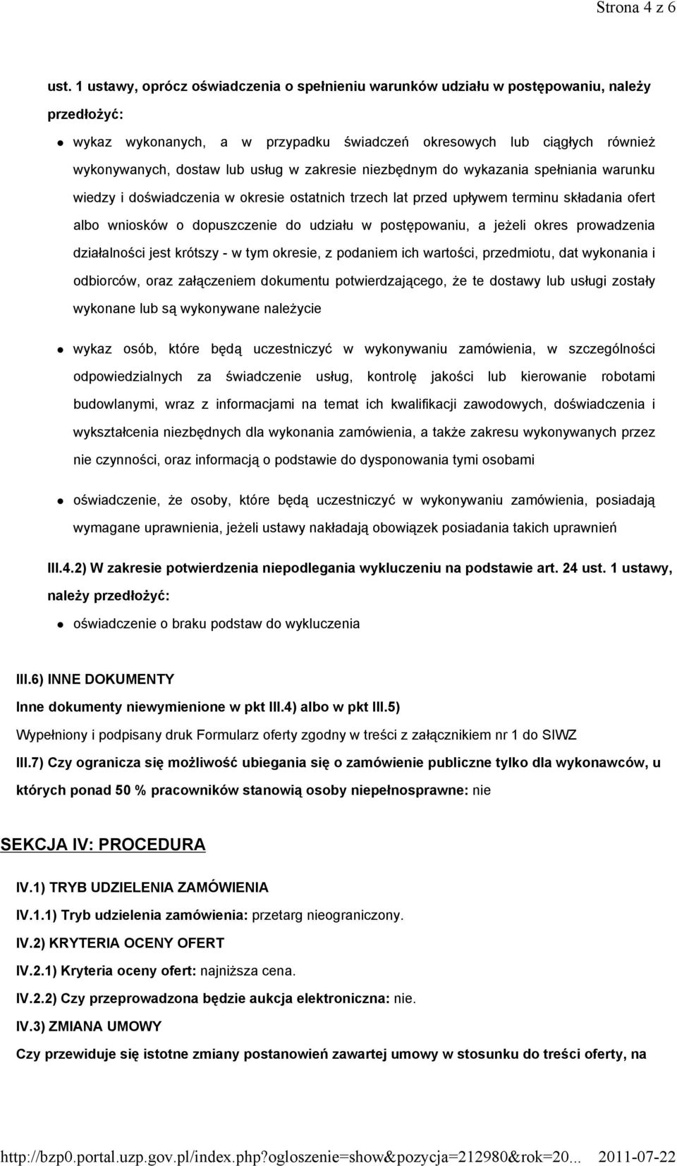 w zakresie niezbędnym do wykazania spełniania warunku wiedzy i doświadczenia w okresie ostatnich trzech lat przed upływem terminu składania ofert albo wniosków o dopuszczenie do udziału w