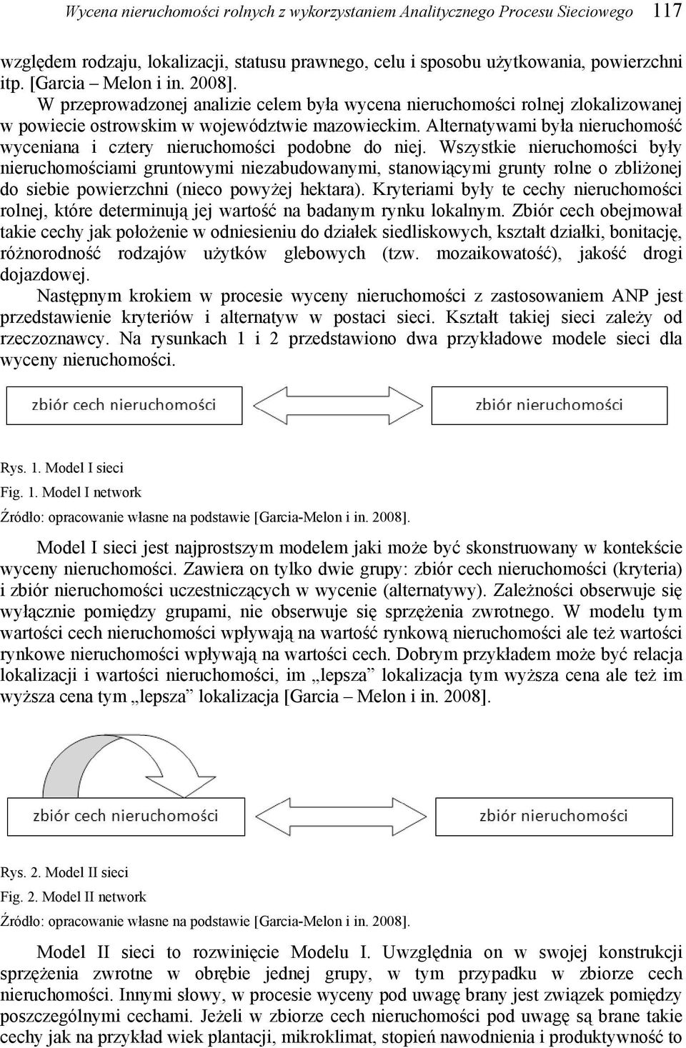 Alternatywami była nieruchomość wyceniana i cztery nieruchomości podobne do niej.