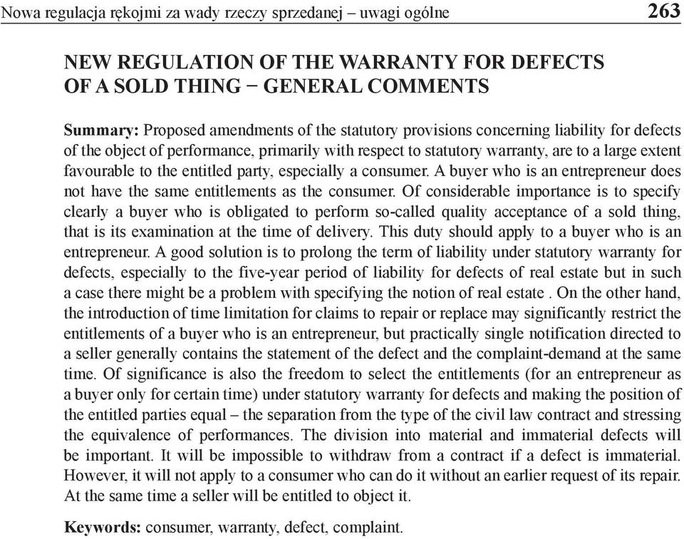 A buyer who is an entrepreneur does not have the same entitlements as the consumer.