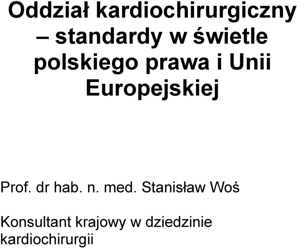 Europejskiej Prof. dr hab. n. med.