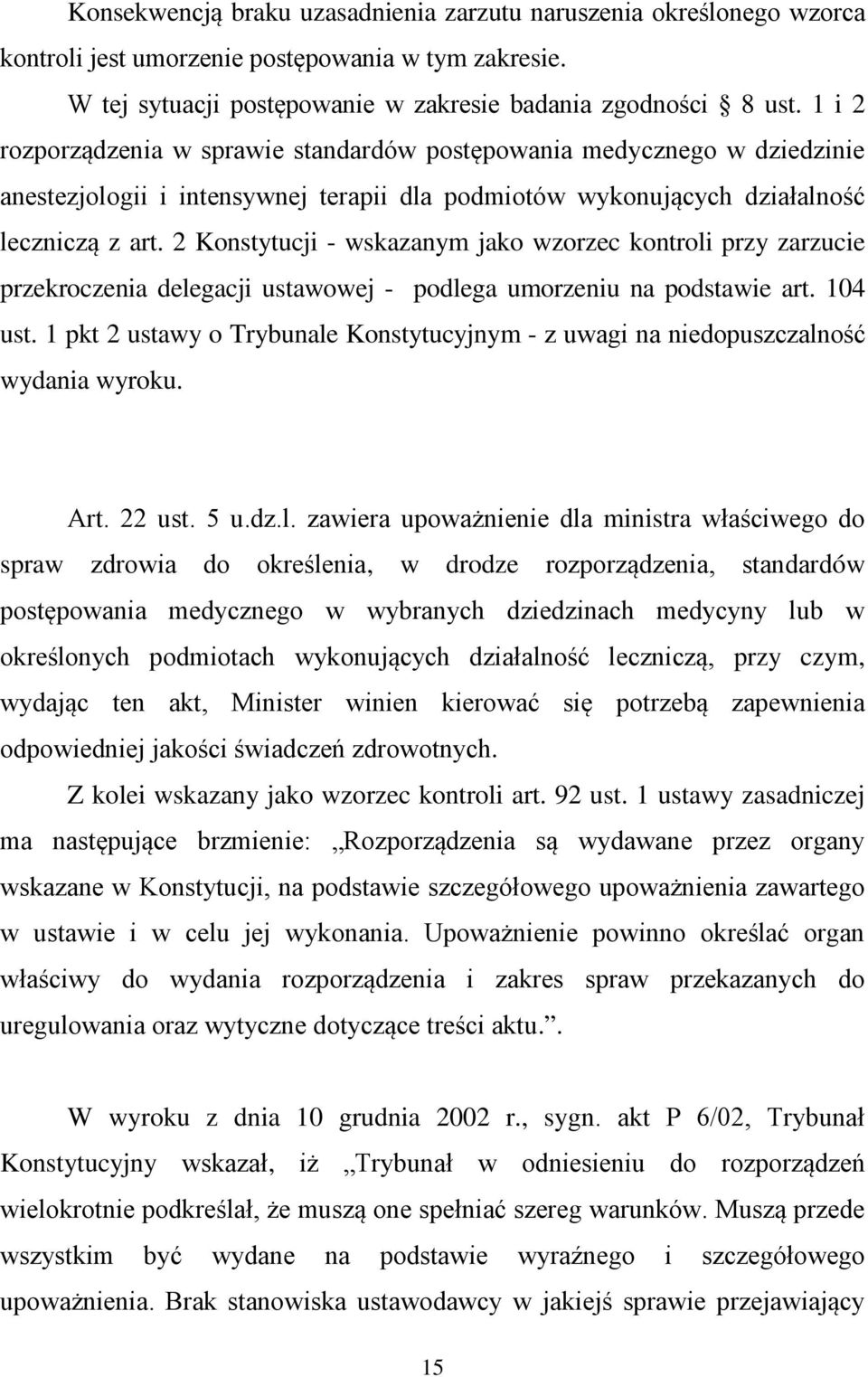 2 Konstytucji - wskazanym jako wzorzec kontroli przy zarzucie przekroczenia delegacji ustawowej - podlega umorzeniu na podstawie art. 104 ust.