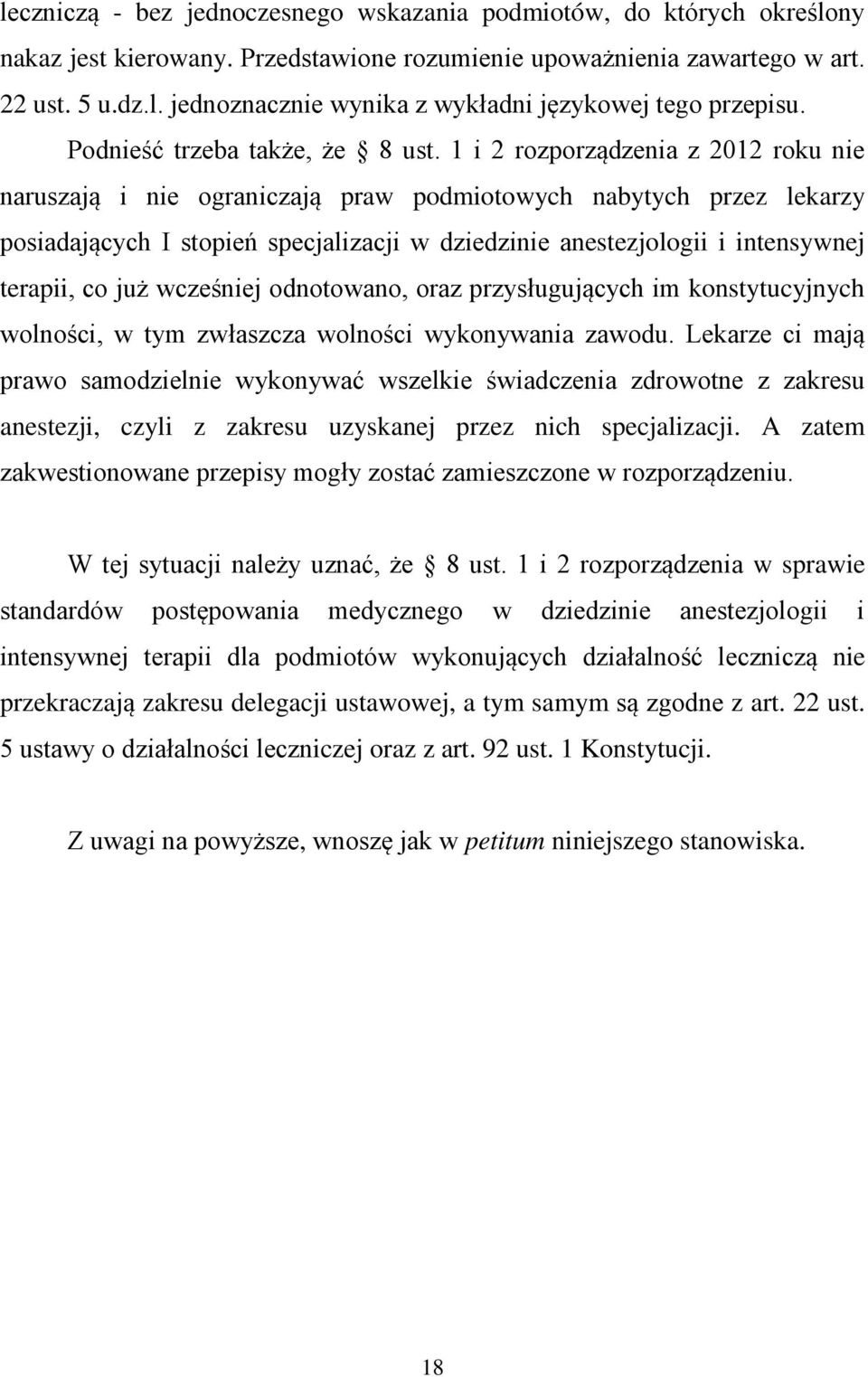 1 i 2 rozporządzenia z 2012 roku nie naruszają i nie ograniczają praw podmiotowych nabytych przez lekarzy posiadających I stopień specjalizacji w dziedzinie anestezjologii i intensywnej terapii, co