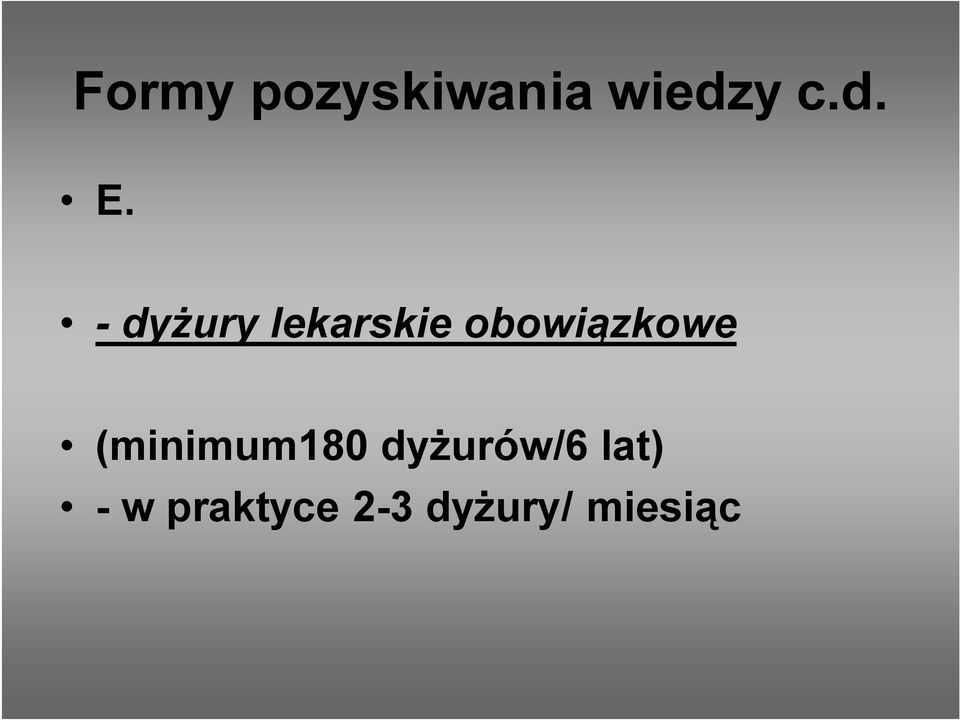 (minimum180 dyżurów/6 lat) - w