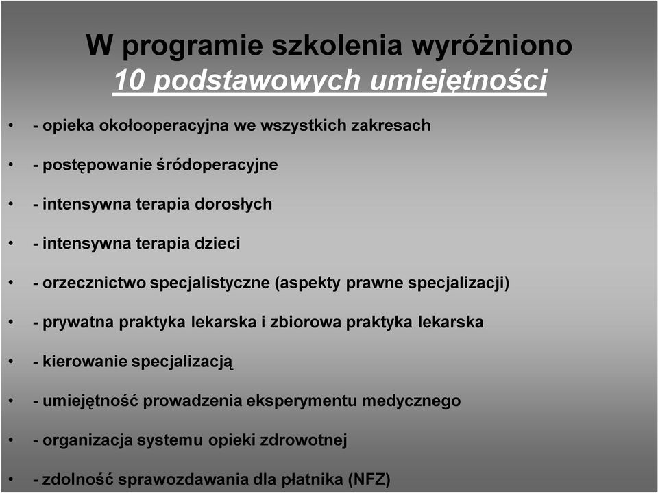 (aspekty prawne specjalizacji) - prywatna praktyka lekarska i zbiorowa praktyka lekarska - kierowanie specjalizacją -