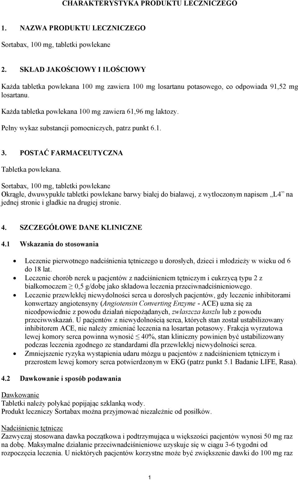 Pełny wykaz substancji pomocniczych, patrz punkt 6.1. 3. POSTAĆ FARMACEUTYCZNA Tabletka powlekana.