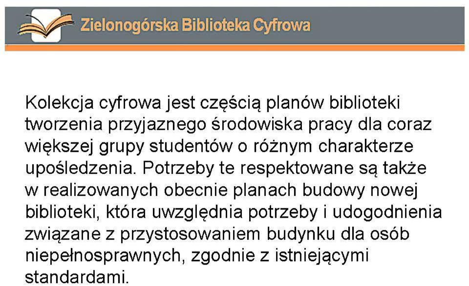 środowiska pracy dla coraz większej grupy studentów o różnym charakterze upośledzenia.