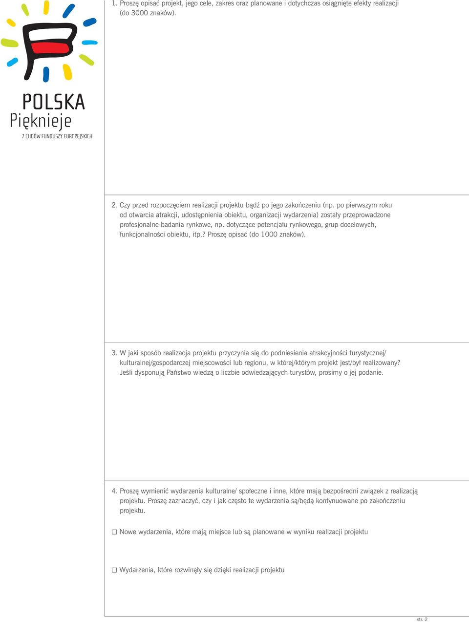 dotyczące potencjału rynkowego, grup docelowych, funkcjonalności obiektu, itp.? Proszę opisać (do 1000 znaków). 3.