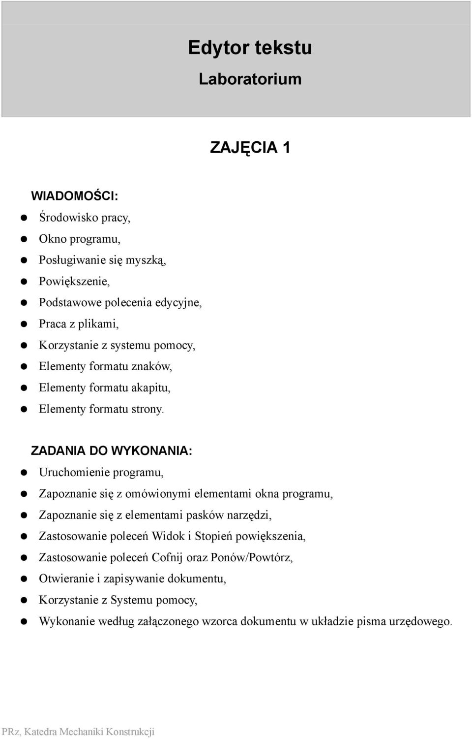 ZADANIA DO WYKONANIA: Uruchomienie programu, Zapoznanie się z omówionymi elementami okna programu, Zapoznanie się z elementami pasków narzędzi, Zastosowanie poleceń