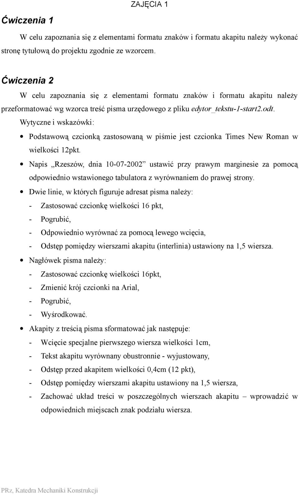 Wytyczne i wskazówki: Podstawową czcionką zastosowaną w piśmie jest czcionka Times New Roman w wielkości 12pkt.