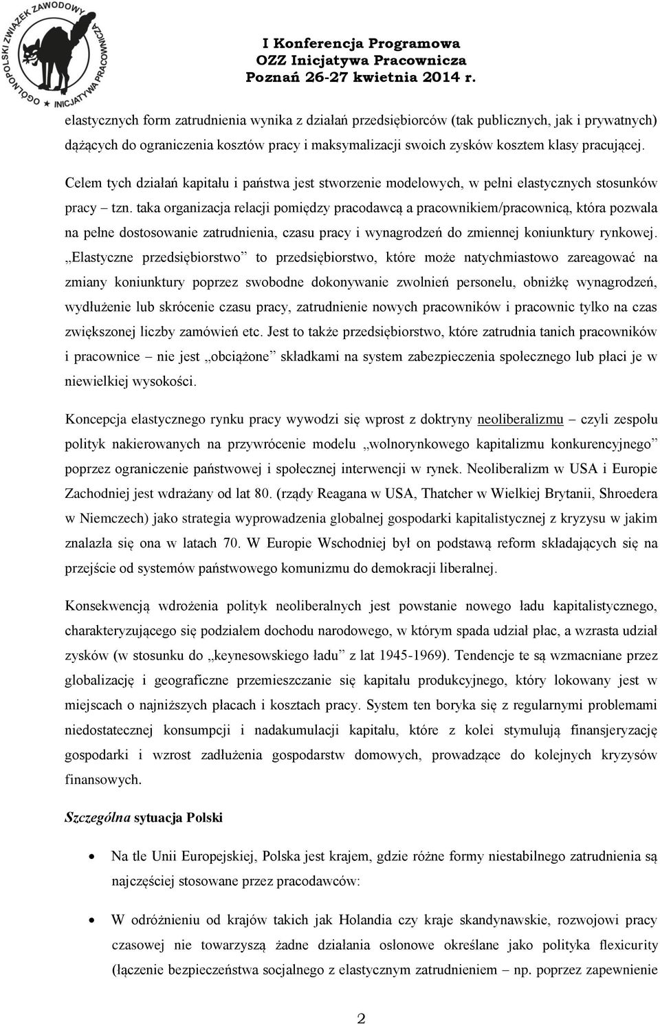 taka organizacja relacji pomiędzy pracodawcą a pracownikiem/pracownicą, która pozwala na pełne dostosowanie zatrudnienia, czasu pracy i wynagrodzeń do zmiennej koniunktury rynkowej.