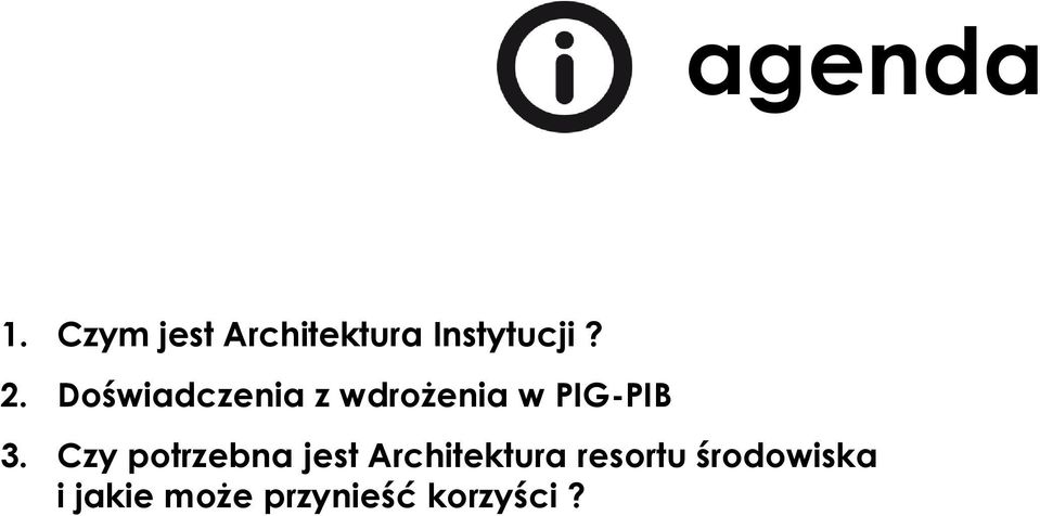Doświadczenia z wdrożenia w PIG-PIB 3.