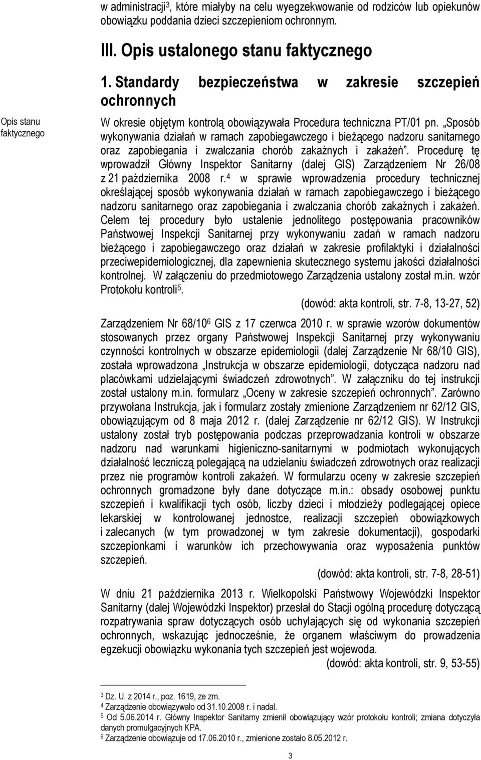 Sposób wykonywania działań w ramach zapobiegawczego i bieżącego nadzoru sanitarnego oraz zapobiegania i zwalczania chorób zakaźnych i zakażeń.