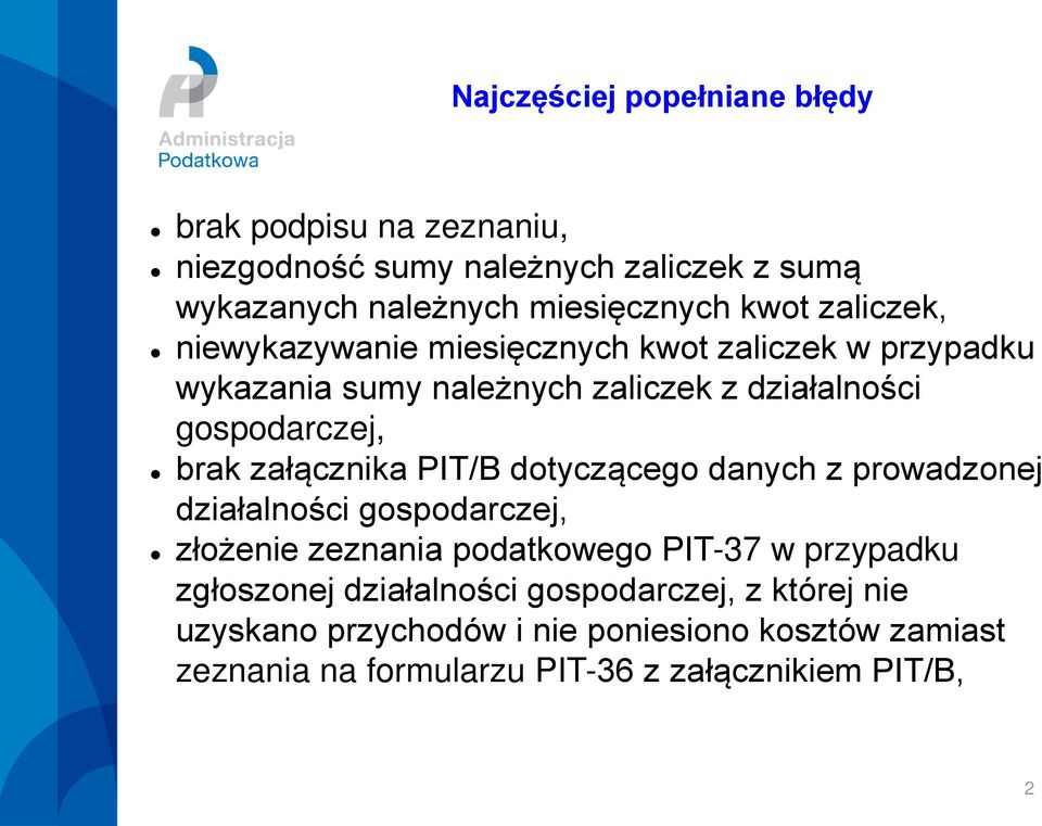 załącznika PIT/B dotyczącego danych z prowadzonej działalności gospodarczej, złożenie zeznania podatkowego PIT-37 w przypadku