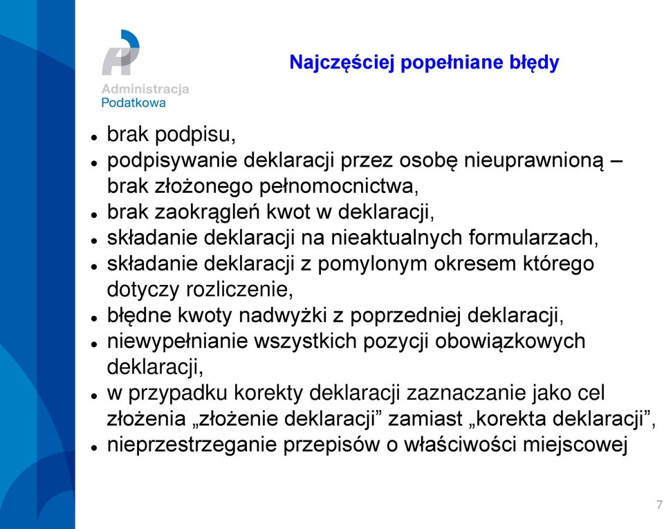 kwoty nadwyżki z poprzedniej deklaracji, niewypełnianie wszystkich pozycji obowiązkowych deklaracji, w przypadku korekty