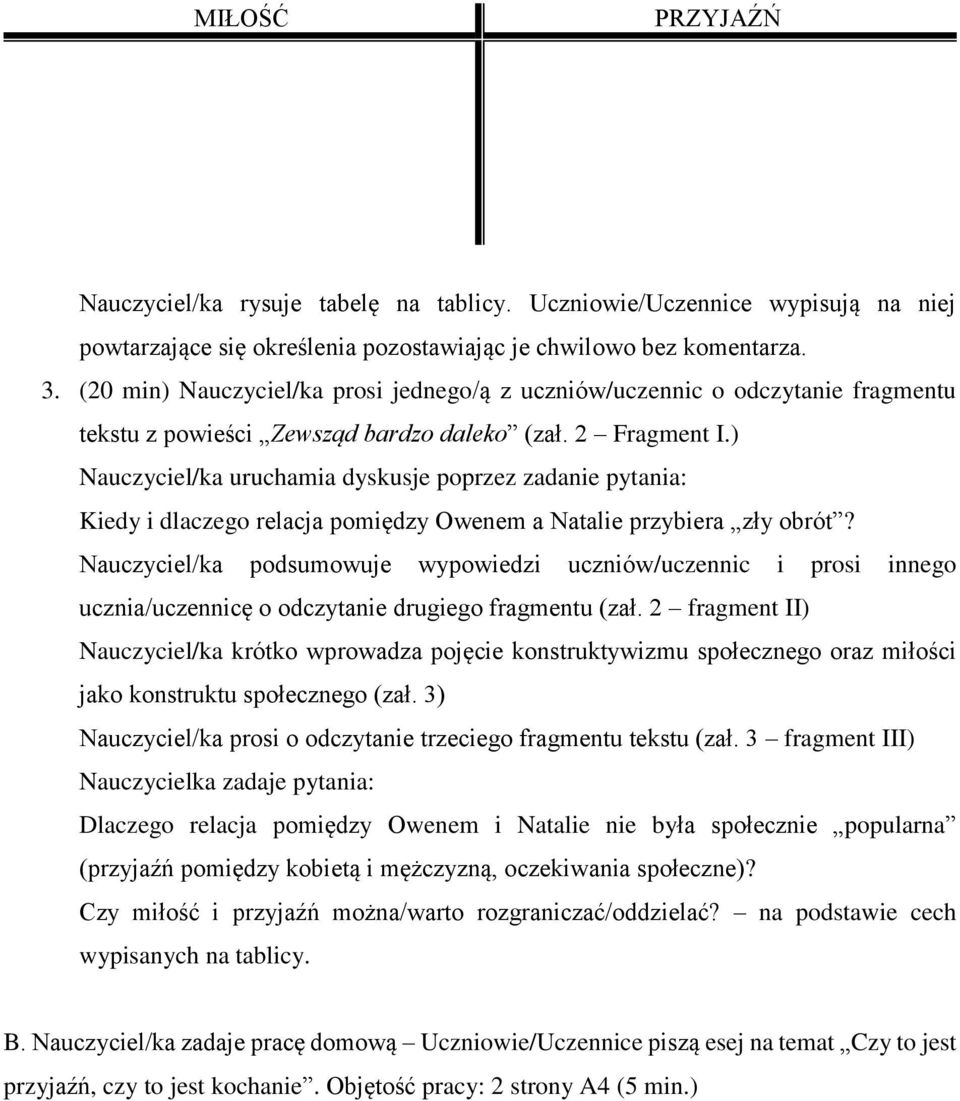 ) Nauczyciel/ka uruchamia dyskusje poprzez zadanie pytania: Kiedy i dlaczego relacja pomiędzy Owenem a Natalie przybiera zły obrót?