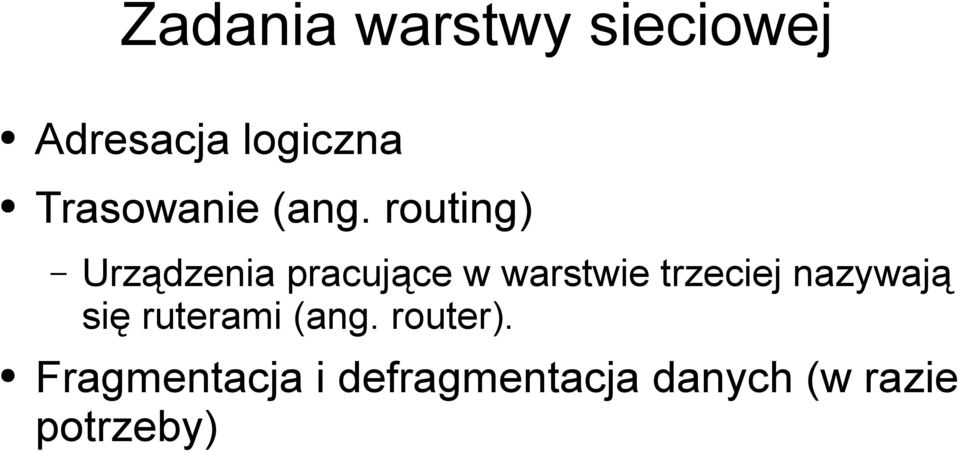 routing) Urządzenia pracujące w warstwie trzeciej