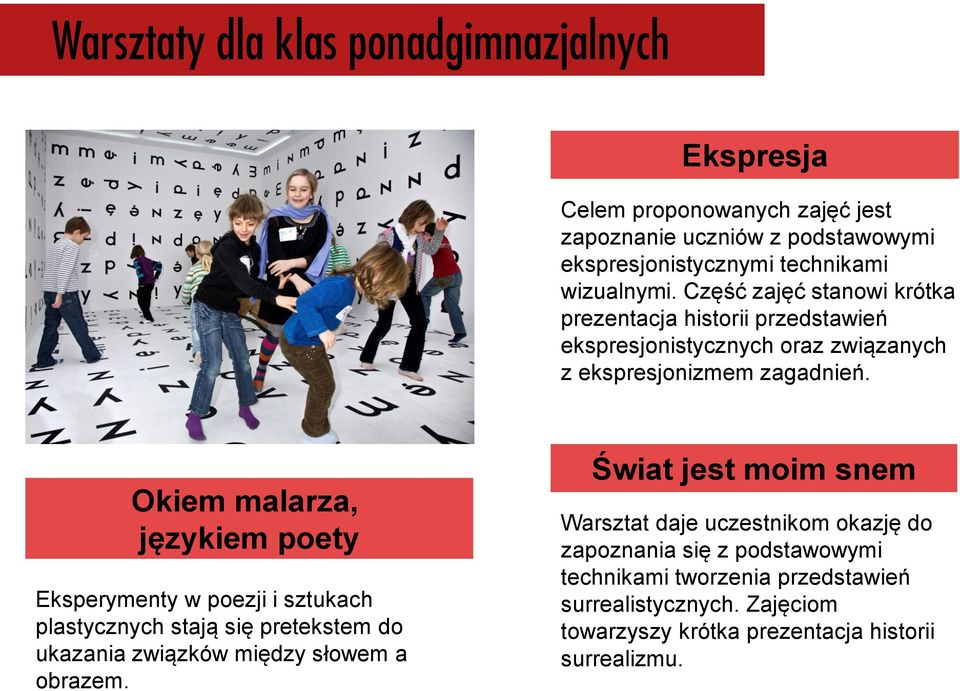 Okiem malarza, językiem poety Eksperymenty w poezji i sztukach plastycznych stają się pretekstem do ukazania związków między słowem a obrazem.