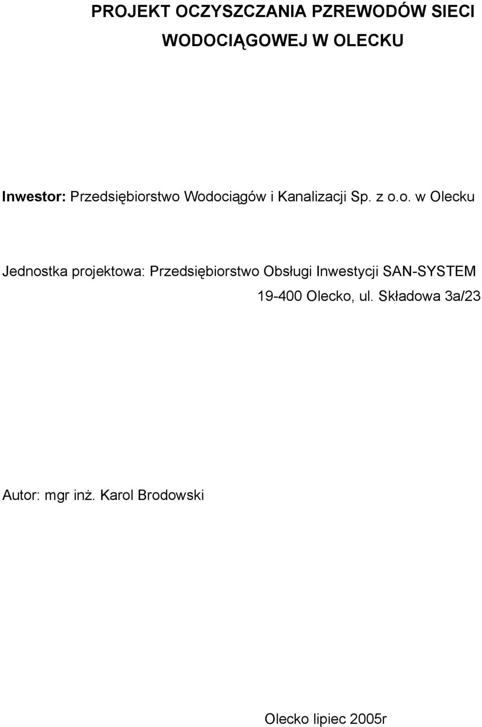 stwo Wodociągów i Kanalizacji Sp. z o.o. w Olecku Jednostka projektowa: