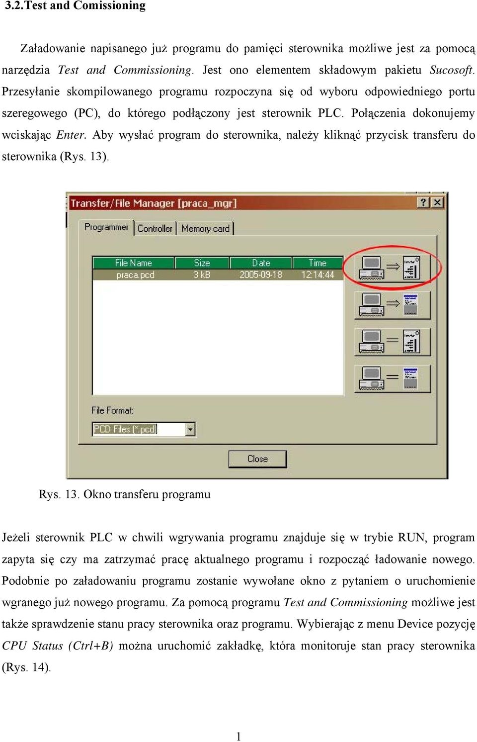 Aby wysłać program do sterownika, należy kliknąć przycisk transferu do sterownika (Rys. 13)