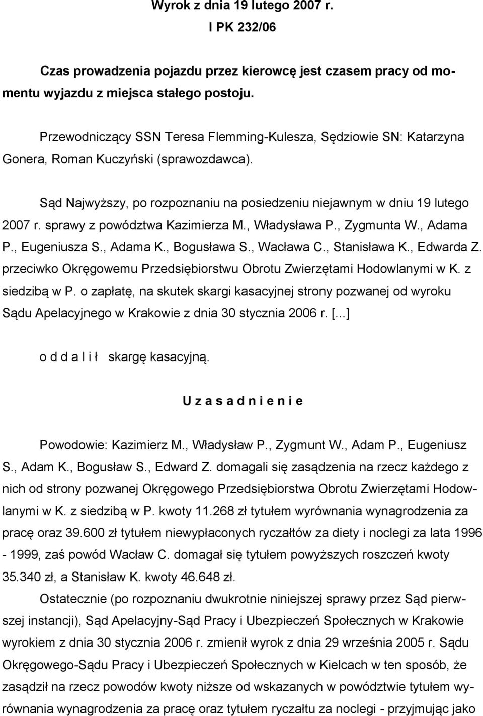 sprawy z powództwa Kazimierza M., Władysława P., Zygmunta W., Adama P., Eugeniusza S., Adama K., Bogusława S., Wacława C., Stanisława K., Edwarda Z.