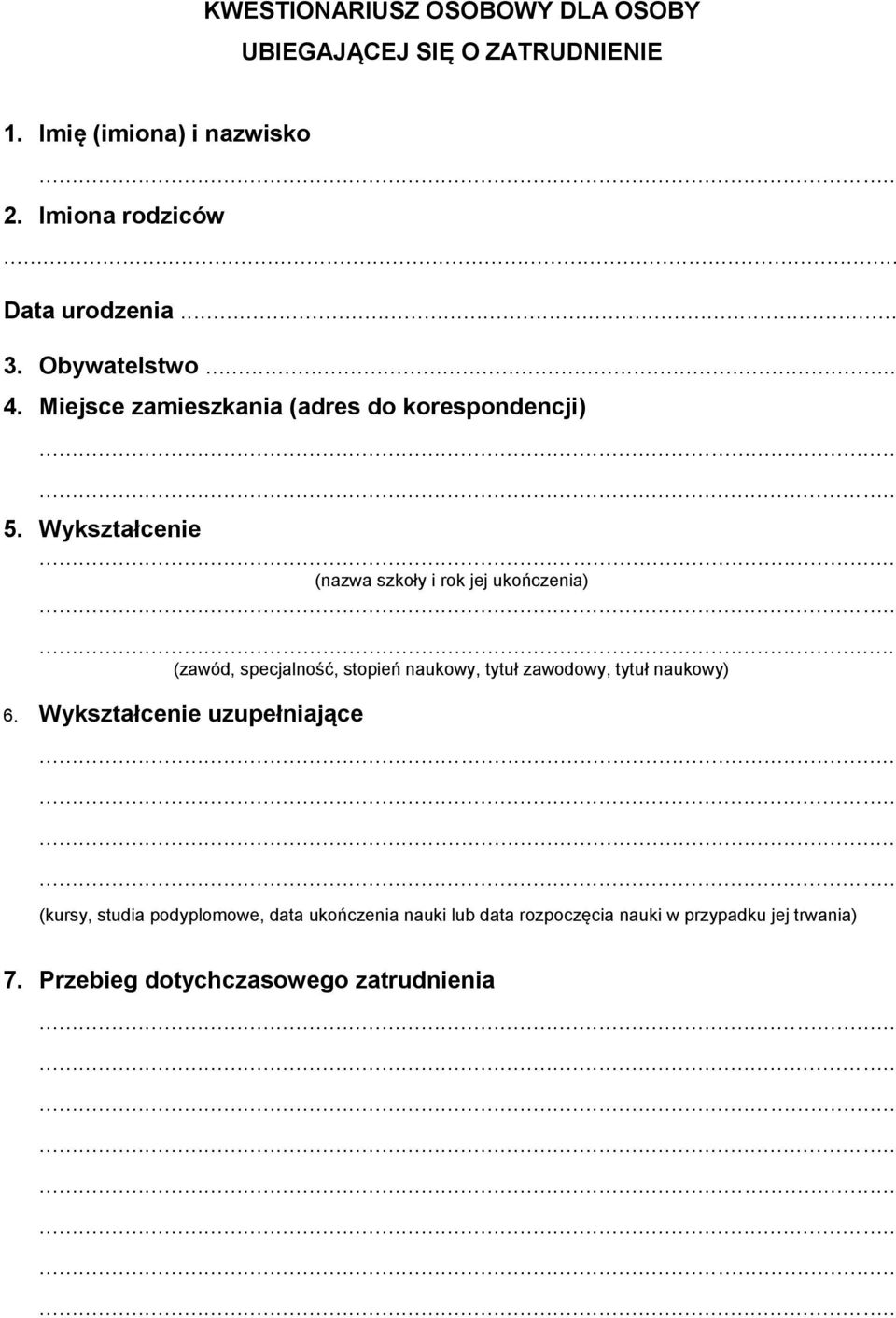 Wykształcenie (nazwa szkoły i rok jej ukończenia) (zawód, specjalność, stopień naukowy, tytuł zawodowy, tytuł naukowy) 6.