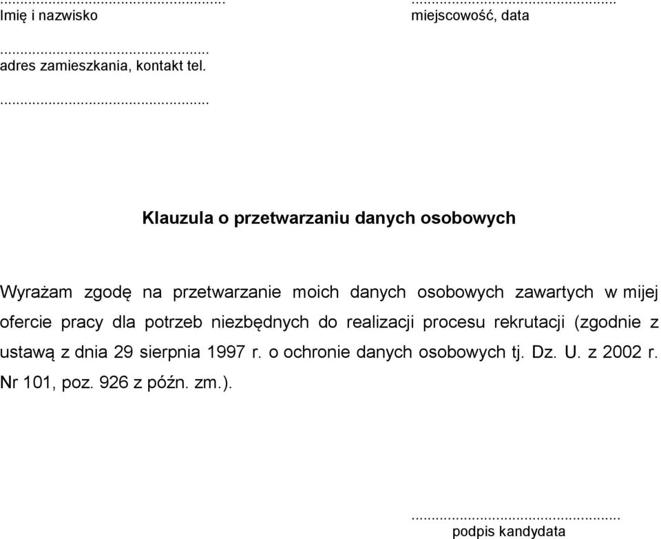 zawartych w mijej ofercie pracy dla potrzeb niezbędnych do realizacji procesu rekrutacji (zgodnie z