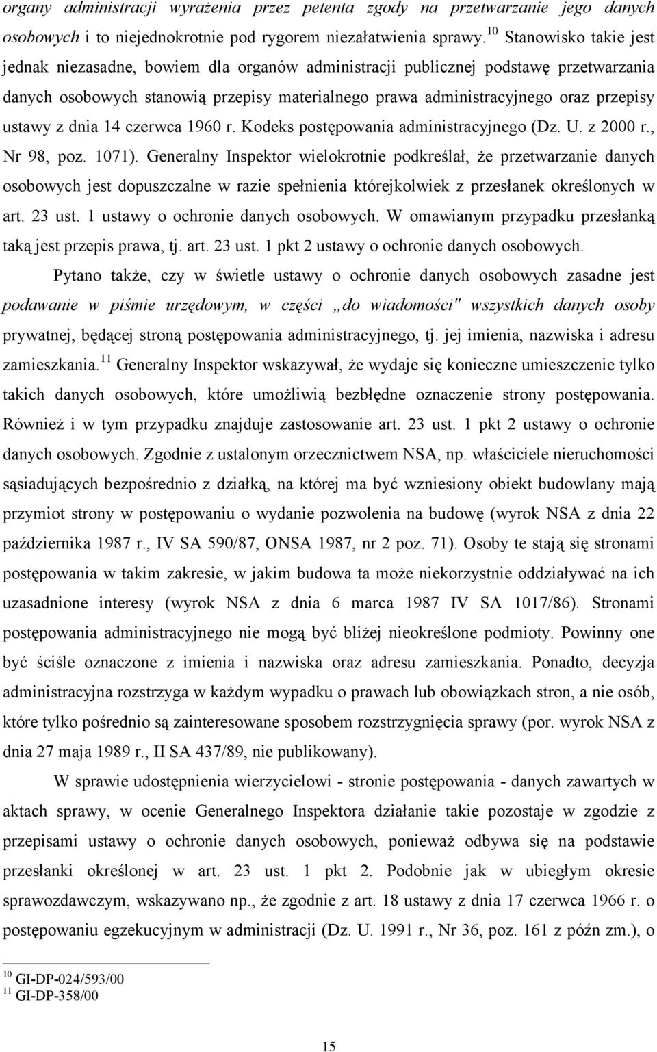 ustawy z dnia 14 czerwca 1960 r. Kodeks postępowania administracyjnego (Dz. U. z 2000 r., Nr 98, poz. 1071).