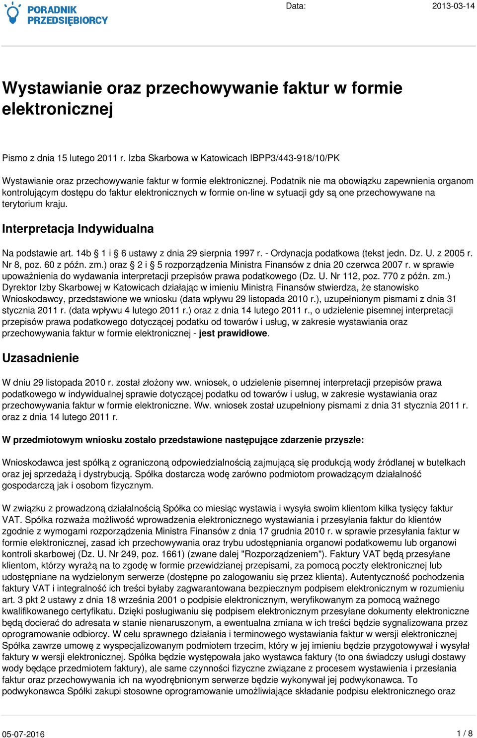 Podatnik nie ma obowiązku zapewnienia organom kontrolującym dostępu do faktur elektronicznych w formie on-line w sytuacji gdy są one przechowywane na terytorium kraju.