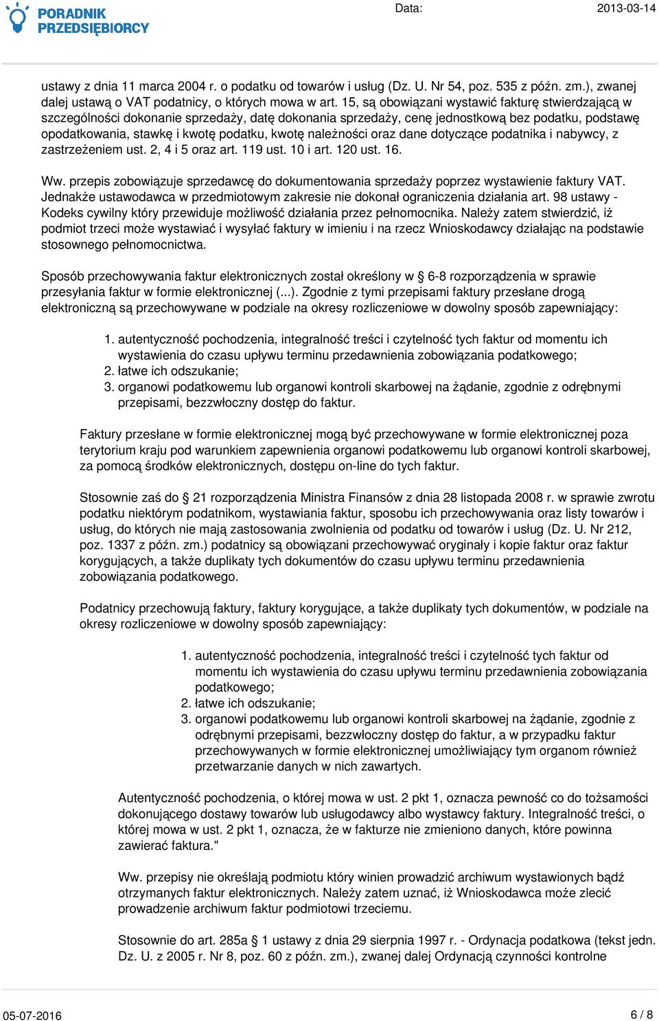 należności oraz dane dotyczące podatnika i nabywcy, z zastrzeżeniem ust. 2, 4 i 5 oraz art. 119 ust. 10 i art. 120 ust. 16. Ww.