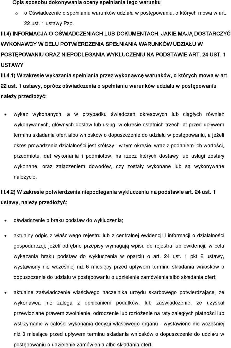 1 USTAWY III.4.1) W zakresie wykazania spełniania przez wykonawcę warunków, o których mowa w art. 22 ust.