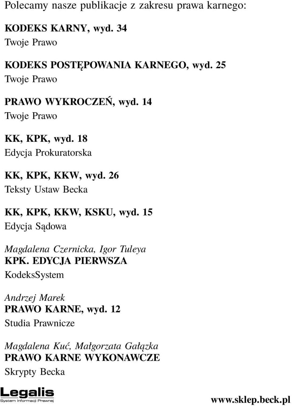 26 Teksty Ustaw Becka KK, KPK, KKW, KSKU, wyd. 15 Edycja Sądowa Magdalena Czernicka, Igor Tuleya KPK.